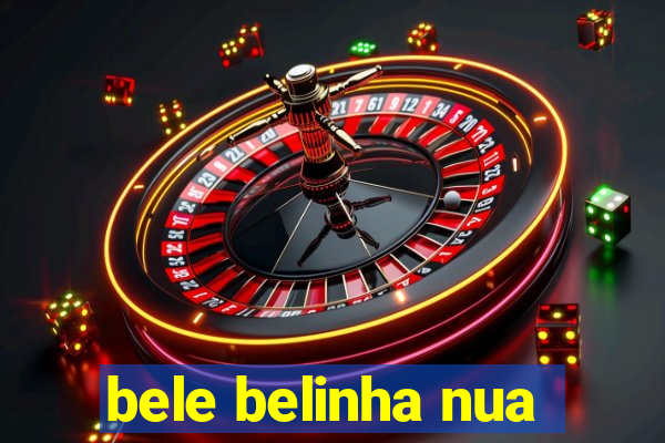 bele belinha nua
