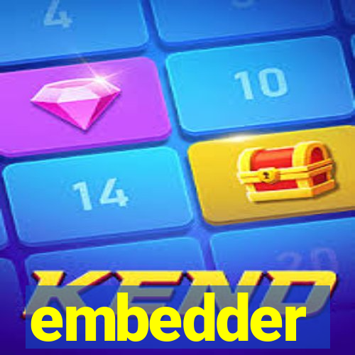 embedder