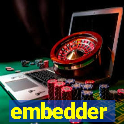 embedder