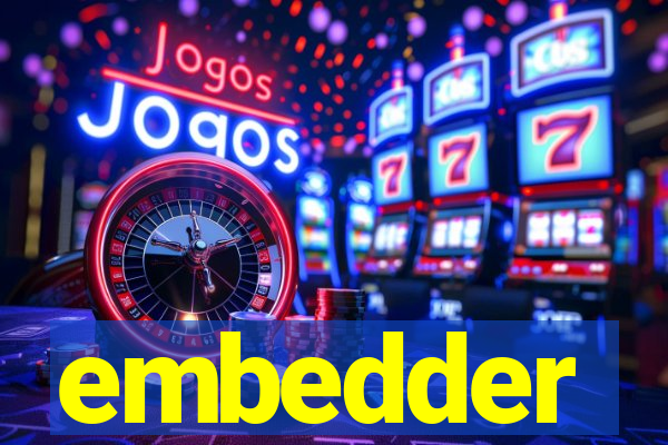embedder