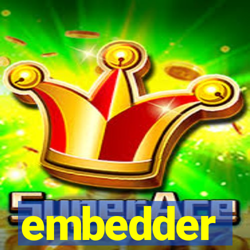 embedder
