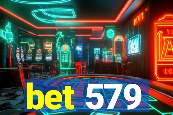 bet 579