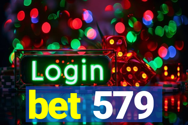 bet 579