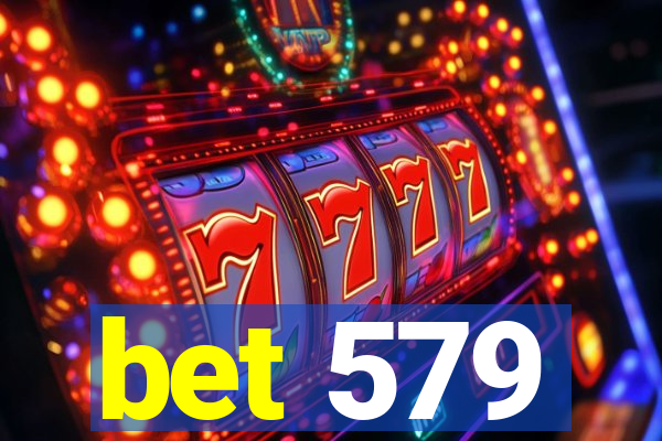 bet 579