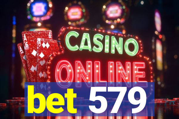 bet 579