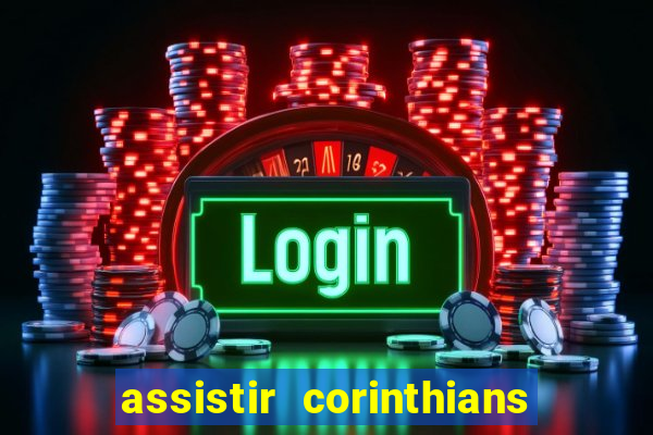 assistir corinthians x s o paulo futemax