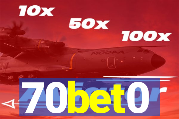 70bet0