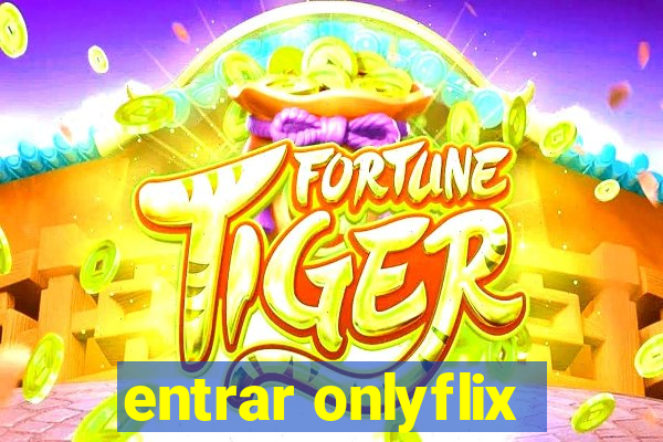 entrar onlyflix