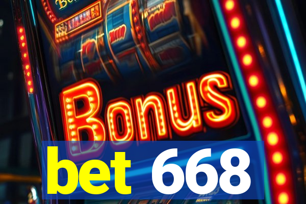 bet 668