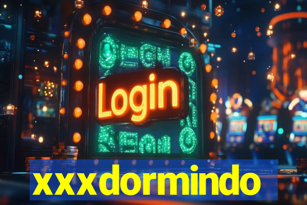 xxxdormindo