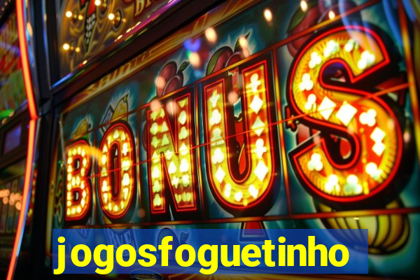 jogosfoguetinho