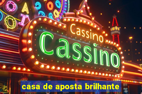 casa de aposta brilhante