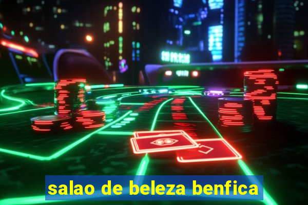 salao de beleza benfica