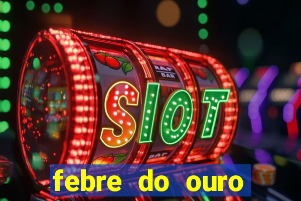 febre do ouro temporada 14