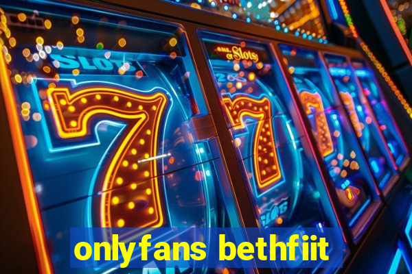 onlyfans bethfiit