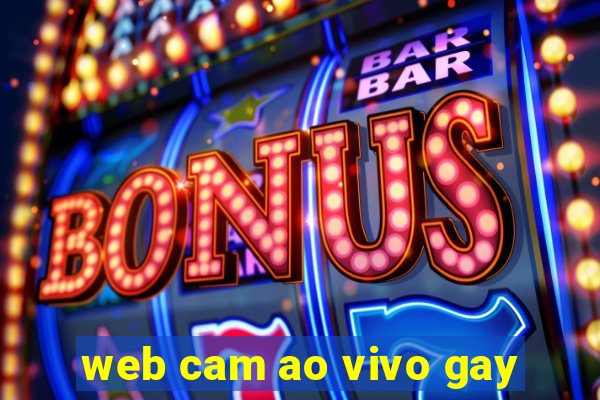 web cam ao vivo gay