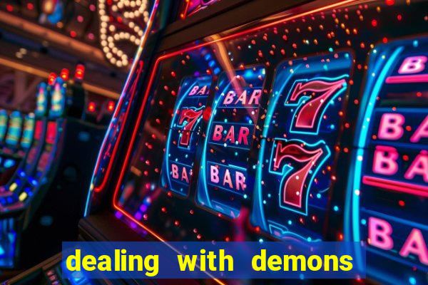 dealing with demons amor pt br