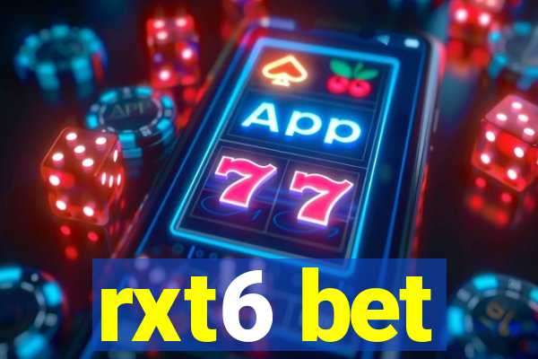 rxt6 bet