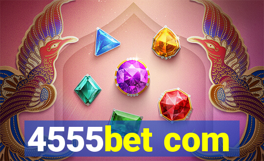 4555bet com