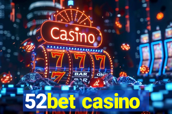 52bet casino