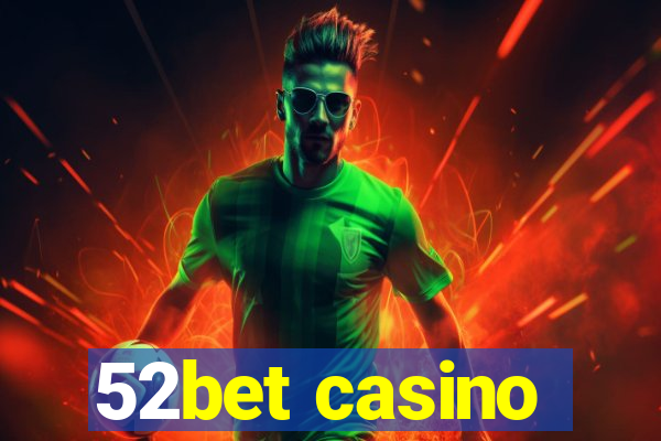 52bet casino