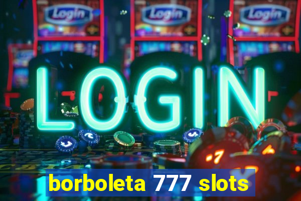 borboleta 777 slots