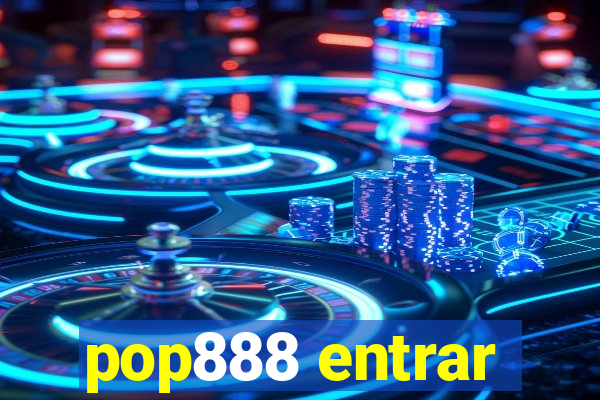 pop888 entrar