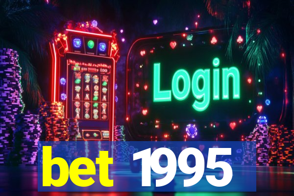 bet 1995