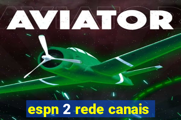 espn 2 rede canais