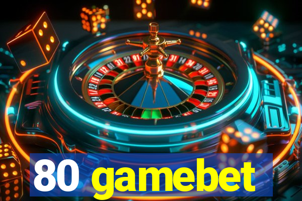 80 gamebet