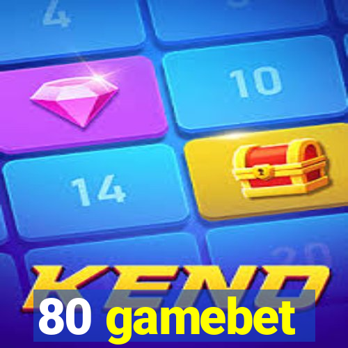 80 gamebet
