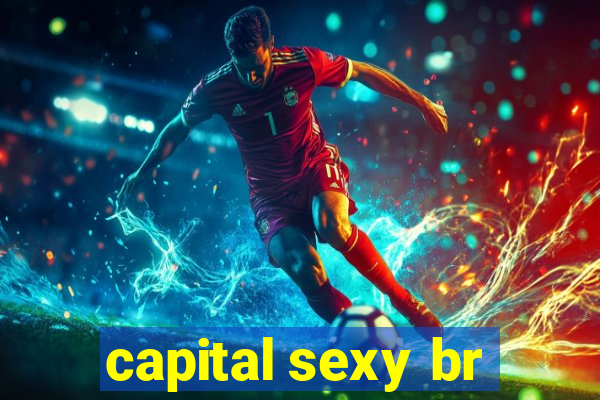 capital sexy br