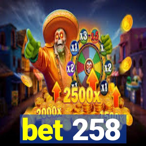bet 258