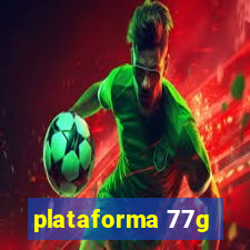 plataforma 77g