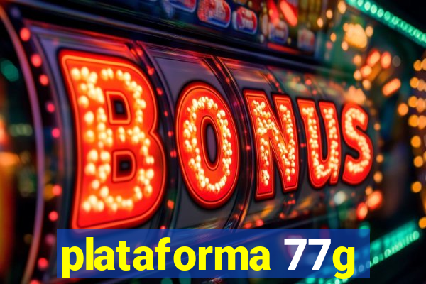 plataforma 77g