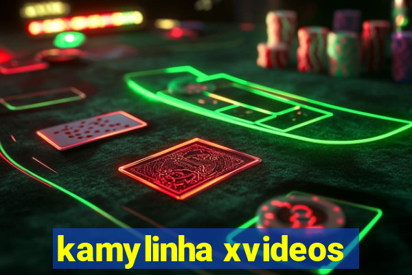kamylinha xvideos