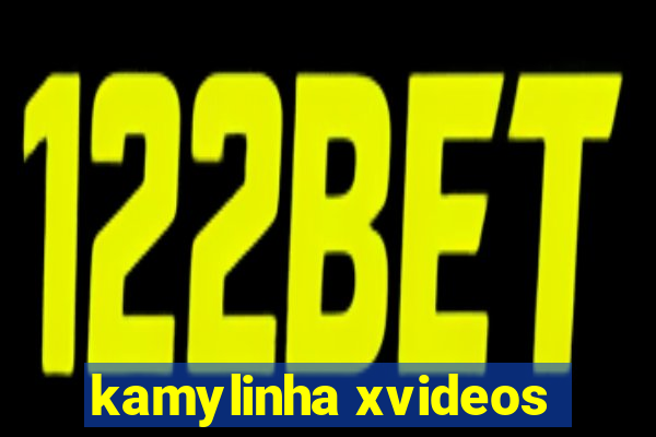 kamylinha xvideos