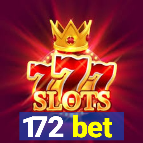 172 bet