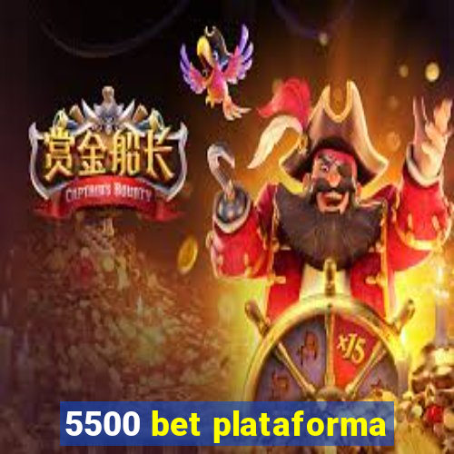 5500 bet plataforma