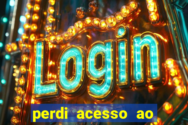perdi acesso ao google authenticator