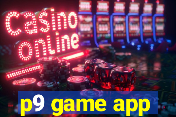p9 game app