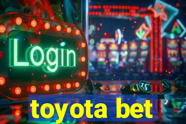 toyota bet