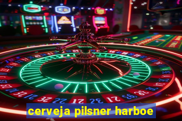 cerveja pilsner harboe