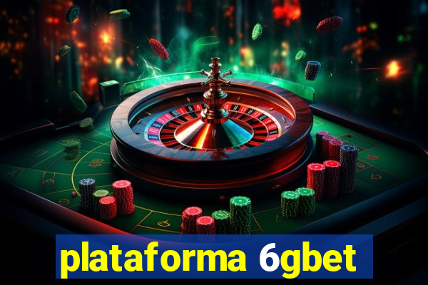 plataforma 6gbet