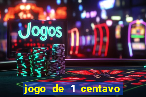 jogo de 1 centavo estrela bet