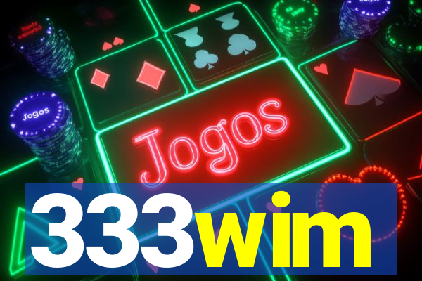 333wim