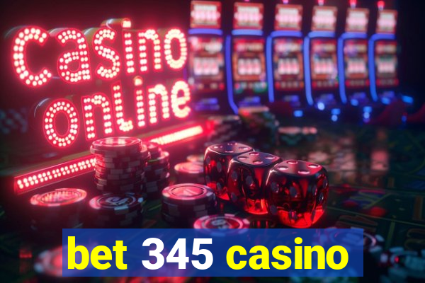 bet 345 casino