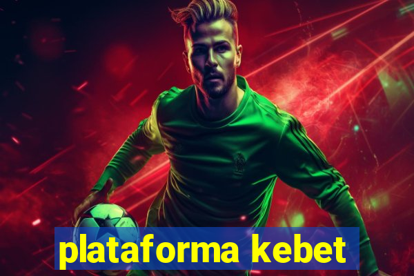 plataforma kebet