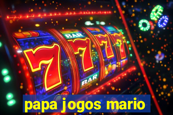 papa jogos mario