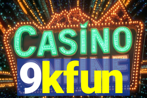9kfun